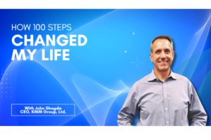How 100 Steps Changed My Life-John Shegda Vlog