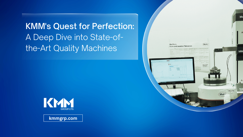 KMM's Quest for Perfection: A Deep Dive into State-of-the-Art Quality Machines