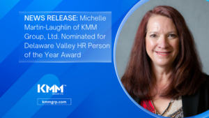 Michelle Martin-Laughlin of KMM Group, Ltd. Nominated for Delaware Valley HR Person of the Year Award