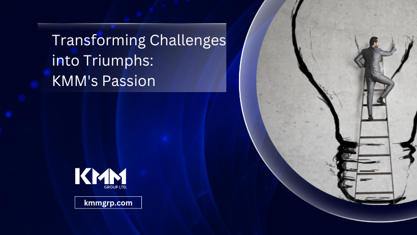 Transforming Challenges into Triumphs: KMM's Passion